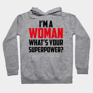 I'm a Woman What's Your Superpower Black Hoodie